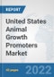 United States Animal Growth Promoters Market: Prospects, Trends Analysis, Market Size and Forecasts up to 2027 - Product Thumbnail Image