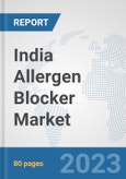 India Allergen Blocker Market: Prospects, Trends Analysis, Market Size and Forecasts up to 2030- Product Image