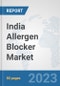 India Allergen Blocker Market: Prospects, Trends Analysis, Market Size and Forecasts up to 2030 - Product Image