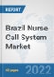 Brazil Nurse Call System Market: Prospects, Trends Analysis, Market Size and Forecasts up to 2027 - Product Thumbnail Image
