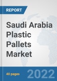 Saudi Arabia Plastic Pallets Market: Prospects, Trends Analysis, Market Size and Forecasts up to 2027- Product Image