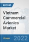 Vietnam Commercial Avionics Market: Prospects, Trends Analysis, Market Size and Forecasts up to 2027 - Product Image