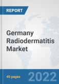 Germany Radiodermatitis Market: Prospects, Trends Analysis, Market Size and Forecasts up to 2027- Product Image