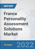 France Personality Assessment Solutions Market: Prospects, Trends Analysis, Market Size and Forecasts up to 2027- Product Image