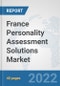 France Personality Assessment Solutions Market: Prospects, Trends Analysis, Market Size and Forecasts up to 2027 - Product Image