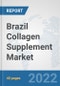 Brazil Collagen Supplement Market: Prospects, Trends Analysis, Market Size and Forecasts up to 2027 - Product Image