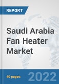 Saudi Arabia Fan Heater Market: Prospects, Trends Analysis, Market Size and Forecasts up to 2027- Product Image