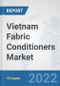 Vietnam Fabric Conditioners Market: Prospects, Trends Analysis, Market Size and Forecasts up to 2027 - Product Thumbnail Image