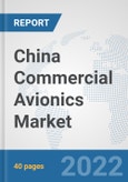 China Commercial Avionics Market: Prospects, Trends Analysis, Market Size and Forecasts up to 2027- Product Image