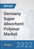 Germany Super Absorbent Polymer Market: Prospects, Trends Analysis, Market Size and Forecasts up to 2027- Product Image