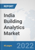 India Building Analytics Market: Prospects, Trends Analysis, Market Size and Forecasts up to 2027- Product Image