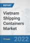 Vietnam Shipping Containers Market: Prospects, Trends Analysis, Market Size and Forecasts up to 2027 - Product Thumbnail Image