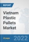 Vietnam Plastic Pallets Market: Prospects, Trends Analysis, Market Size and Forecasts up to 2027 - Product Image