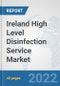Ireland High Level Disinfection Service Market: Prospects, Trends Analysis, Market Size and Forecasts up to 2027 - Product Image