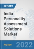India Personality Assessment Solutions Market: Prospects, Trends Analysis, Market Size and Forecasts up to 2027- Product Image