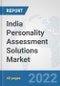 India Personality Assessment Solutions Market: Prospects, Trends Analysis, Market Size and Forecasts up to 2027 - Product Image