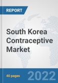 South Korea Contraceptive Market: Prospects, Trends Analysis, Market Size and Forecasts up to 2027- Product Image