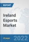 Ireland Esports Market: Prospects, Trends Analysis, Market Size and Forecasts up to 2027 - Product Thumbnail Image