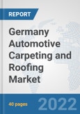 Germany Automotive Carpeting and Roofing Market: Prospects, Trends Analysis, Market Size and Forecasts up to 2027- Product Image