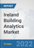 Ireland Building Analytics Market: Prospects, Trends Analysis, Market Size and Forecasts up to 2027- Product Image
