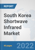 South Korea Shortwave Infrared (SWIR) Market: Prospects, Trends Analysis, Market Size and Forecasts up to 2027- Product Image