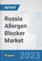 Russia Allergen Blocker Market: Prospects, Trends Analysis, Market Size and Forecasts up to 2030 - Product Image