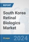 South Korea Retinal Biologics Market: Prospects, Trends Analysis, Market Size and Forecasts up to 2030 - Product Thumbnail Image
