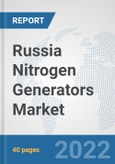 Russia Nitrogen Generators Market: Prospects, Trends Analysis, Market Size and Forecasts up to 2027- Product Image
