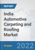 India Automotive Carpeting and Roofing Market: Prospects, Trends Analysis, Market Size and Forecasts up to 2027- Product Image