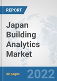 Japan Building Analytics Market: Prospects, Trends Analysis, Market Size and Forecasts up to 2027- Product Image