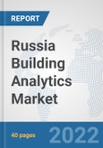 Russia Building Analytics Market: Prospects, Trends Analysis, Market Size and Forecasts up to 2027- Product Image