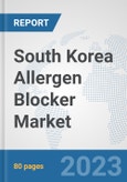 South Korea Allergen Blocker Market: Prospects, Trends Analysis, Market Size and Forecasts up to 2030- Product Image