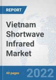 Vietnam Shortwave Infrared (SWIR) Market: Prospects, Trends Analysis, Market Size and Forecasts up to 2027- Product Image