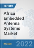 Africa Embedded Antenna Systems Market: Prospects, Trends Analysis, Market Size and Forecasts up to 2027- Product Image