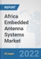 Africa Embedded Antenna Systems Market: Prospects, Trends Analysis, Market Size and Forecasts up to 2027 - Product Thumbnail Image