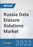 Russia Data Erasure Solutions Market: Prospects, Trends Analysis, Market Size and Forecasts up to 2027- Product Image