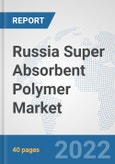 Russia Super Absorbent Polymer Market: Prospects, Trends Analysis, Market Size and Forecasts up to 2027- Product Image