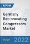 Germany Reciprocating Compressors Market: Prospects, Trends Analysis, Market Size and Forecasts up to 2027 - Product Thumbnail Image