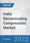 India Reciprocating Compressors Market: Prospects, Trends Analysis, Market Size and Forecasts up to 2027 - Product Thumbnail Image