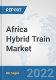 Africa Hybrid Train Market: Prospects, Trends Analysis, Market Size and Forecasts up to 2027- Product Image