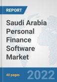 Saudi Arabia Personal Finance Software Market: Prospects, Trends Analysis, Market Size and Forecasts up to 2027- Product Image