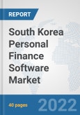 South Korea Personal Finance Software Market: Prospects, Trends Analysis, Market Size and Forecasts up to 2027- Product Image