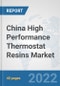 China High Performance Thermostat Resins Market: Prospects, Trends Analysis, Market Size and Forecasts up to 2027 - Product Thumbnail Image