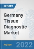 Germany Tissue Diagnostic Market: Prospects, Trends Analysis, Market Size and Forecasts up to 2027- Product Image