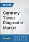 Germany Tissue Diagnostic Market: Prospects, Trends Analysis, Market Size and Forecasts up to 2027 - Product Thumbnail Image