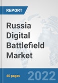 Russia Digital Battlefield Market: Prospects, Trends Analysis, Market Size and Forecasts up to 2027- Product Image