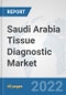 Saudi Arabia Tissue Diagnostic Market: Prospects, Trends Analysis, Market Size and Forecasts up to 2027 - Product Thumbnail Image