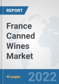 France Canned Wines Market: Prospects, Trends Analysis, Market Size and Forecasts up to 2027- Product Image