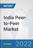 India Peer-to-Peer (P2P) Market: Prospects, Trends Analysis, Market Size and Forecasts up to 2027- Product Image