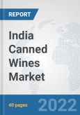 India Canned Wines Market: Prospects, Trends Analysis, Market Size and Forecasts up to 2027- Product Image
